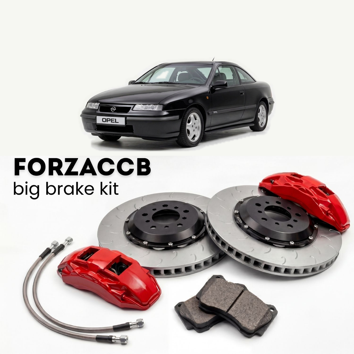 FORZACCB Iron Big Brake Kit for Opel Calibra Turbo / V6 (1992-1996) - vehicle and brake kit